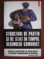 Structuri de partid si de stat in timpul regimului comunist