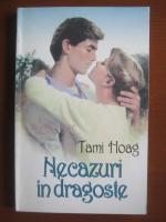 Tami Hoag - Necazuri in dragoste