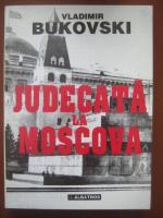 Anticariat: Vladimir Bukovski - Judecata la Moscova