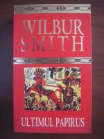 Anticariat: Wilbur Smith - Ultimul papirus
