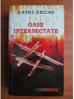Kathy Reichs - Oase intersectate