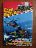 Greg Walker - Urmarire in Alaska