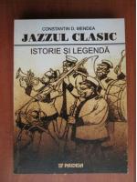 Constantin D. Mendea - Istorie si legenda