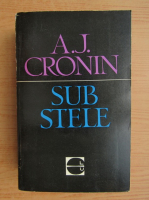Anticariat: A. J. Cronin - Sub stele