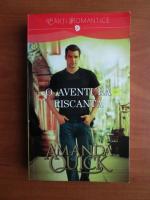 Amanda Quick - O aventura riscanta