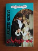 Arlette Geneve - Iubeste-ma