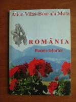 Atico Vilas Boas da Mota - Romania. Poeme telurice