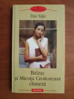 Anticariat: Dai Sijie - Balzac si micuta croitoreasa chineza