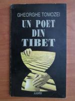 Anticariat: Gheorghe Tomozei - Un poet din Tibet