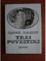 Gustave Flaubert - Trei povestiri