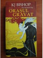 K. J. Bishop - Orasul gravat