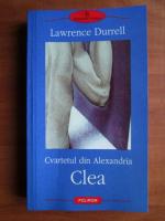 Lawrence Durrell - Cvartetul din Alexandria. Clea