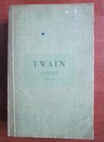Anticariat: Mark Twain - Opere, volumul 4 (Ageamiii la ei acasa, Viata pe Mississippi)