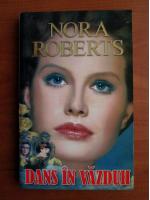 Anticariat: Nora Roberts - Dans in vazduh