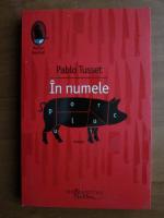 Pablo Tusset - In numele porcului