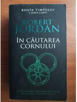Anticariat: Robert Jordan - In cautarea cornului