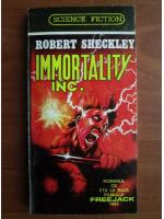 Anticariat: Robert Sheckley - Immortality inc.