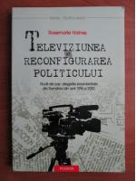 Rosemarie Halnes - Televiziunea si reconfigurarea politicului