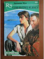 Suzanne Dye - Cand destinul se joaca