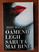 Anticariat: Tony Macaulay - Oamenii legii saruta mai bine