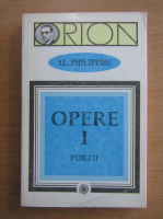 Al. Philippide - Opere (volumul 1)