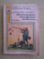 Alphonse Daudet - Minunatele ispravi ale lui Tartarin din Tarascon