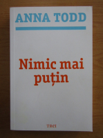Anna Todd - Nimic mai putin