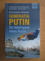 Anticariat: Benjamin Bidder - Generatia Putin. Sa intelegem noua Rusie