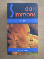 Dan Simmons - Ilion (volumul 1)