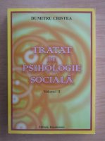 Dumitru Cristea - Tratat de psihologie sociala (volumul 2)
