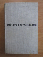 F. W. von Oerken - Im Namen der Geschichte!