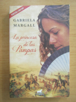 Gabriela Margall - La princesa de las Pampas