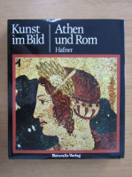 German Hafner - Kunst im Bild. Athen und Rom