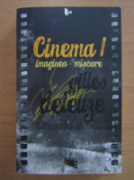 Gilles Deleuze - Cinema 1. Imagine-Miscare