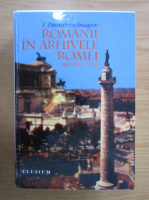 Anticariat: I. Dumitriu Snagov - Romanii in arhivele Romei