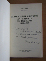 Ion Babici - La solidaritate militante antifasciste en Roumanie, 1933-1939 (cu autograful autorului)