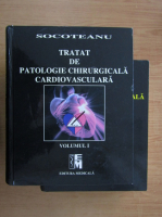 Ion Socoteanu - Tratat de patologie chirurgicala cardiovasculara (2 volume)