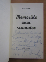 Iosefini - Memoriile unui scamator (cu autograful autorului)