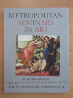 John Canaday - Metropolitans seminars in art. Portofolio 11. The artist as a social critic
