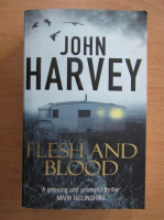 John Harvey - Flesh and blood