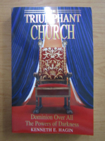 Kenneth E. Hagin - The Triumphant Church. Dominion over all the power of darkness