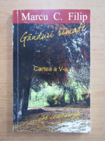 Marcu C. Filip - Ganduri rimate in amurg (volumul 5)