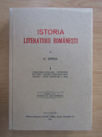 Nicolae Iorga - Istoria literaturii romanesti (volumul 1)