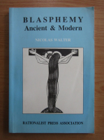 Nicolas Walter - Blasphemy. Ancient and Modern