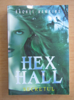 Rachel Hawkins - Hex Hall, volumul 2. Secretul
