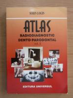 Sorin Login - Atlas radiodiagnostic dento-parodontal (volumul 1)