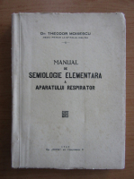 Theodor Moisescu - Manual de semiologie elementara a aparatului respirator