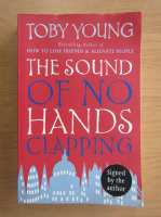 Toby Young - The sound of no hands clapping