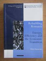 Walt Patterson - Rebuilding Romania. Energy, efficiency and the economic transition