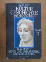 Will Durant, Ariel Durant - Kulturgeschichte der Menschheit, volumul 2. Der Ferne Osten und der Aufstieg Griechenlands